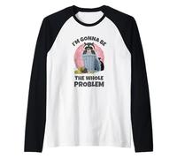 Raccoon I'm Gonna Be The Whole Problem Funny Saying Camiseta Manga Raglan