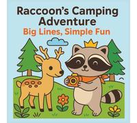 Raccoon’s Camping Adventure: Big Lines, Simple Fun: Relaxing Forest Coloring Book for Adults & Kids | Wholesome Woodland Scenes for Calm & Creativity
