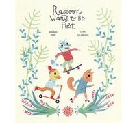 Raccoon Wants to Be First | Susanna Isern