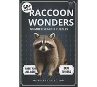 Raccoon Wonders Number Search: Fun & Relaxing Large-Print Puzzle Book for All Ages: 50+ Easy-to-Read Number Search Puzzles Featuring Clever Raccoons - ... (Animal Wonders Number Search Puzzle Series)