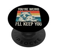 Raccoon Youre Weird Ill Keep You Possum Hug Hombres Mujeres Niños PopSockets PopGrip Adhesivo