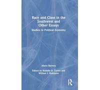 Race and Class in the Southwest and Other Essays: Studies in Political Economy