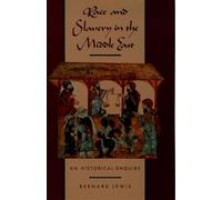 Race and Slavery in the Middle East: A Historical Enquiry
