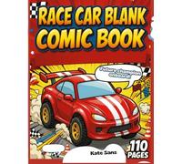 Race Car Blank Comic Book: Race Car and more: A Large Cars Notebook and Sketchbook for Small and Big Boys to Draw Race Cars and more, Create Comic Adventures, and Journal