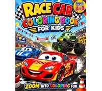 Race Car Coloring Book for Kids Ages 4-8: Fun and Easy Race Cars, Sports Cars, Monster Trucks, and Racing Coloring Pages for Boys and Girls (Ultimate Race Car Coloring Books)