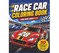 Race Car Coloring Book: For Kids Ages 4 - 8 (The Racing Coloring Book Series)