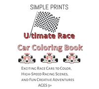 Race Car Coloring Book For kids: Exciting Race Cars to Color, Fun Racing Scenes, and Easy Designs | 8.5 x 11, 50 pages | Create Your Own Race Track | Ultimate Coloring (Ultimate Coloring Series)