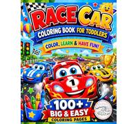 Race Car Coloring Book for Toddlers: 100+ Simple and Cute Big Coloring Pages of Race Cars and Easy Vehicles Designed for Early Learning, Fun, and ... Kids (Ultimate Race Car Coloring Books)