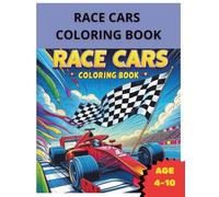 Race Cars Coloring Book: 30 Exciting Race Car Designs for Kids Ages 4-10