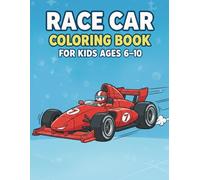 Race Cars Coloring Book for Kids Ages 6-10: High-Speed Race Car Designs for Fun, Focus, and Creative Coloring
