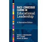 Race-Conscious Caring in Educational Leadership: A Narrative Ethics