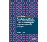 Race, Culture and Mental Illness in the International Criminal Court’s Ongwen Judgment: Biases and Blindspots