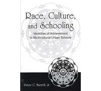 [(Race, Culture, and Schooling : Identities of Achievement in Multicultural Urban Schools)] [By (author) Jr. Peter C. Murrell] published on (August, 2007)