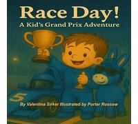 Race Day! A Kid’s Grand Prix Adventure