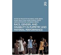 Race, Gender, and Disability in Puppetry and Material Performance