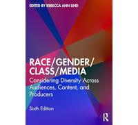 Race/Gender/Class/Media: Considering Diversity Across Audiences, Content, and Producers