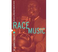 Race Music: Black Cultures from Bebop to Hip-Hop: 7 (Music of the African Diaspora)