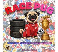 Race Pug: Proof That Finishing Is Always Worth It: 3 (Funny Pug)
