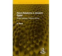 Race-Relations in Ancient Egypt: Gr gyptian, Hebrew, Roman (Routledge Revivals)
