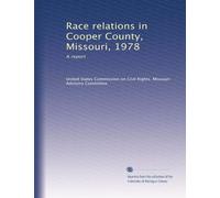 Race relations in Cooper County, Missouri, 1978: A report