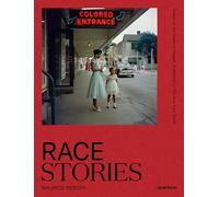 Race Stories Essays on the Power of Images /anglais: By Maurice Berger (Vision & Justice)