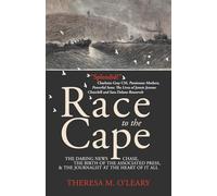 Race to the Cape: The Daring News Chase, the Birth of the Associated Press, and the Journalist at the Heart of it All