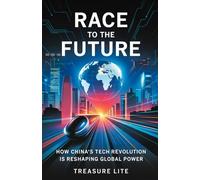 Race to the Future: How Chain's Tech Revolution is Reshaping Global Power