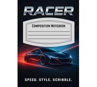 Racer Composition Notebook: A Premium College & School Notebook with 200 Pages - 40 Lines per Page for Neat and Organized Writing