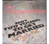 RACEY - RACEY - NOT TOO YOUNG TO GET MARRIED - 7" VINYL / 45