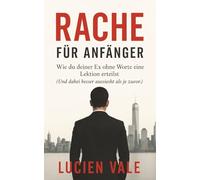 Rache für Anfänger: Wie du deiner Ex ohne Worte eine Lektion erteilst