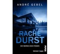 Rachedurst - Ich werde dich finden: Thriller | Packender Thriller über Rache und Geheimnisse