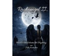 Racheengel - Die Saga von Licht, Schatten und Vergeltung: Die Schatten der Vergeltung