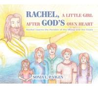 Rachel, A Little Girl After God's Own Heart: Rachel Learns the Parable of the Sheep and the Goats