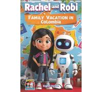Rachel and Robi: Family Vacation in Colombia (Rachel and Robi, Learning Together)