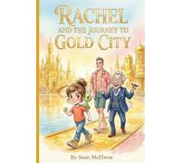 Rachel And The Journey To Gold City
