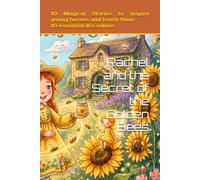Rachel and the Secret of the Golden Bees: "10 magical stories to inspire tomorrow’s little heroes and teach them 10 essential life values!"