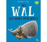 Rachel Bright J Der Wal, der immer mehr wollte: Ein Bilderbuch ab 3 (Tapa dura)