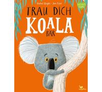 Rachel Bright Jim Field Pia Jüngert Trau dich, Koalabär (Tapa dura)