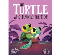 Rachel Bright The Turtle Who Turned the Tide (Tapa dura)