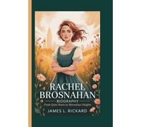 RACHEL BROSNAHAN BIOGRAPHY: From Quiet Roots to Marvelous Heights