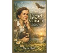 Rachel Carson: The Voice That Awakened the Earth: The Untold Story of a Trailblazer Who Changed Science and the Fight for Our Planet