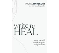 Rachel Havekost Write to Heal (Tapa blanda) Pretty Human Guided Journals