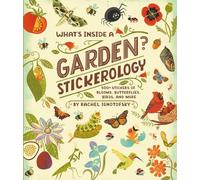 WHAT S INSIDE A GARDENSTICKEROLOGY: 500+ Stickers of Blooms, Butterflies, Birds, and More; Stickers for Gardeners, Nature-Lovers, and More; Stickers for Journals, Water Bottles, and Laptops