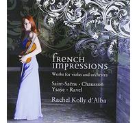 RACHEL KOLLY DALBA - FRENCH IMPRESSIONS -WORKS FOR VIOLIN AND ORCHESTRA