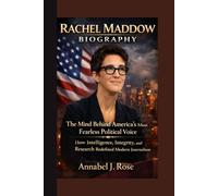 RACHEL MADDOW BIOGRAPHY: The Mind Behind America’s Most Fearless Political Voice How Intelligence, Integrity, and Research Redefined Modern Journalism