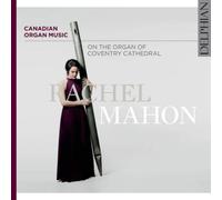 Rachel Mahon Rachel Mahon: Canadian Organ Music: On the Organ of Coventry C (CD)