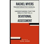 Rachel Myers Transformative Manual: Understanding that the Bible is for you, a devotional assessment
