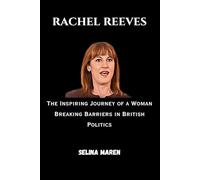 Rachel Reeves: The Inspiring Journey of a Woman Breaking Barriers in British Politics