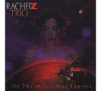 Rachel Z Trio - On The Milkway Expre
