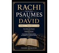 Rachi sur les Psaumes de David: Tome 2 - Psaumes 51 à 100 - Texte hébreu des Psaumes, traduction française et commentaire de Rachi en hébreu accompagné de sa traduction française